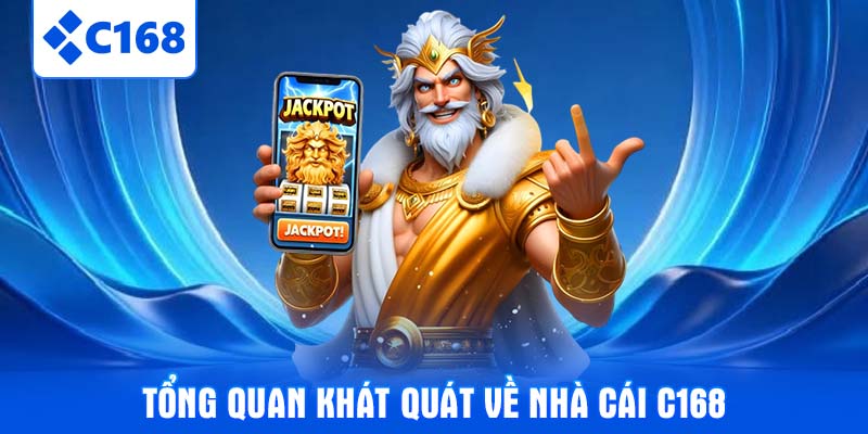 Tổng quan khát quát về nhà cái C168